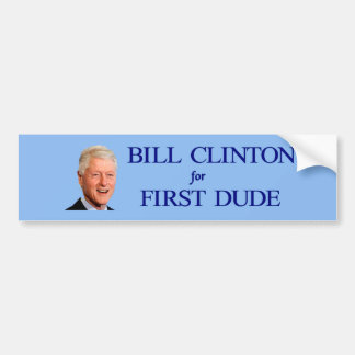 2016 Bill Clinton First Dude Bumper Sticker