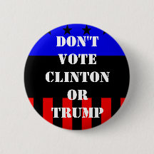 2016 Campaign Button (No Clinton or Trump)