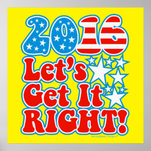 2016 Let's Get It Right! - Presidential Election Poster