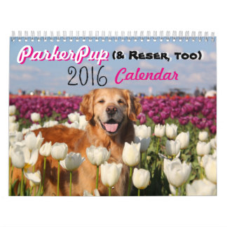 2016 ParkerPup (& Reser, too) Calendar