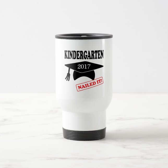 2017 Kindergarten Nailed It Travel Mug (Center)