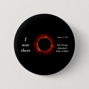 2017 Solar Eclipse “I was there” edition 6 Cm Round Badge