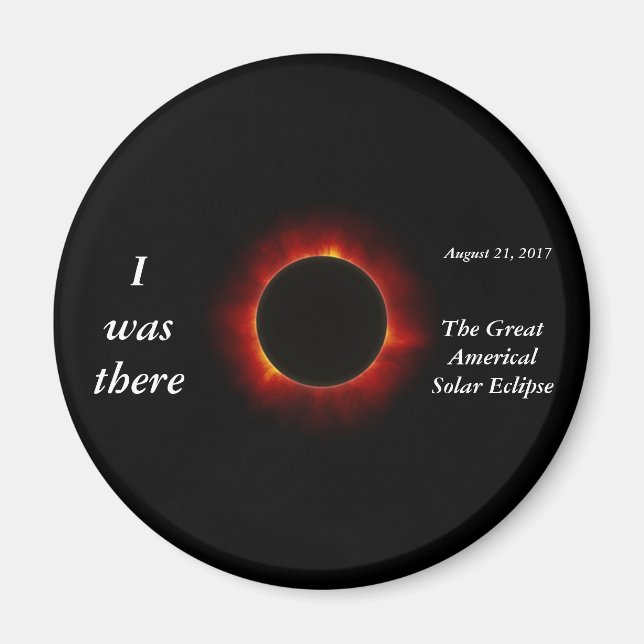 2017 Solar Eclipse “I was there” edition Magnet (Front)