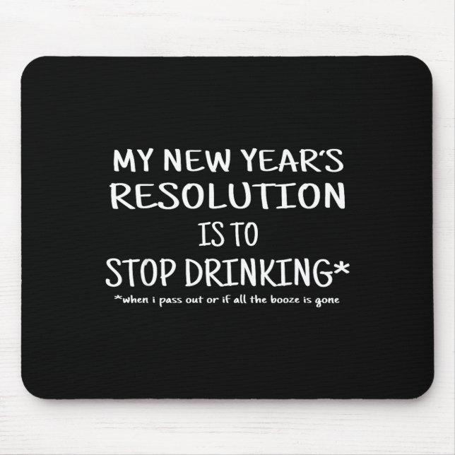 2018 Resolution Stop Drinking Funny New Year's Eve Mouse Mat (Front)