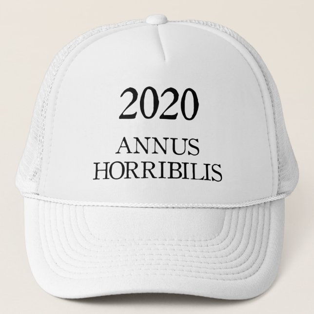 2020 Annus Horribilis Latin Horrible Year Trucker Hat (Front)