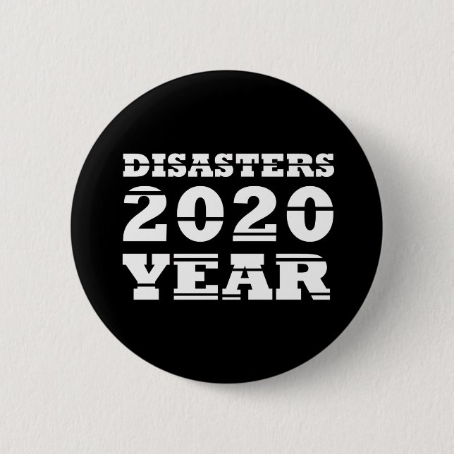 2020 disasters year 6 cm round badge (Front)
