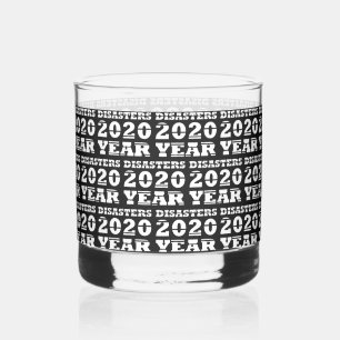 2020 disasters year whiskey glass