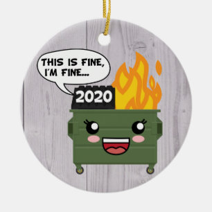 2020 Dumpster Fire, THIS IS FINE, I'M FINE... Ceramic Tree Decoration