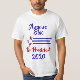 2020 Election Humour, Anyone Else T-Shirt