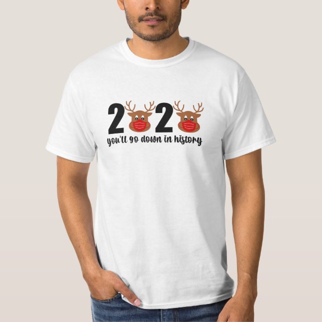 2020 Go Down In History Rudolph Red Mask Reindeer T-Shirt (Front)