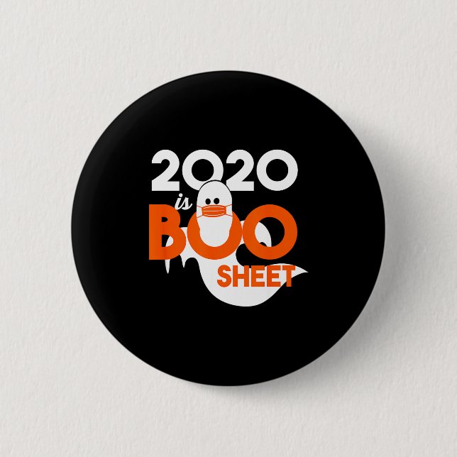 2020 is boo sheet ghost halloween  6 cm round badge (Front)