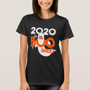2020 is boo sheet ghost halloween  T-Shirt