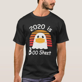 2020 Is Boo Sheet Ghost Mask Funny Gift T-Shirt