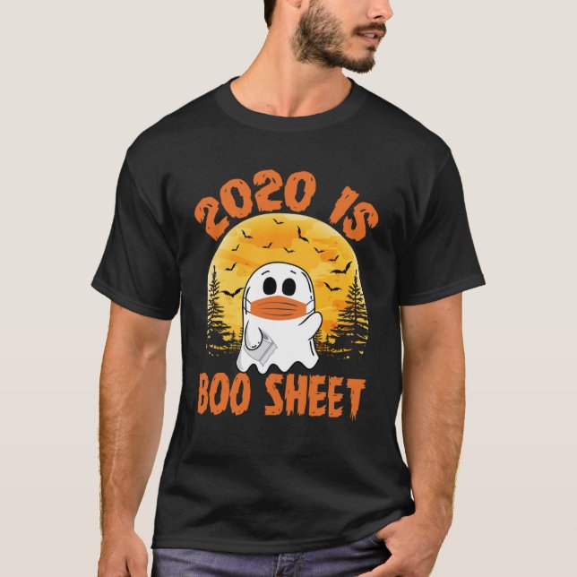2020 is Boo Sheet  Women Men Halloween Ghost in Ma T-Shirt (Front)