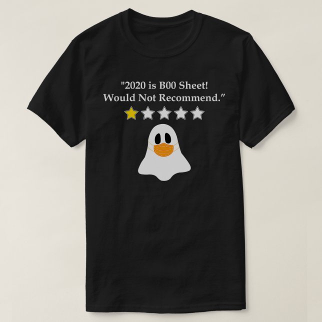2020 Is Boo Sheet Would Not Recommend Funny Hallow T-Shirt (Design Front)