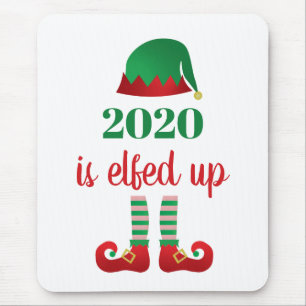 2020 Is Elfed Up Funny Christmas Quarantine Saying Mouse Mat