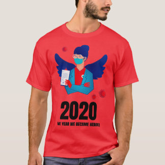 2020 the year we became heroes design T-Shirt