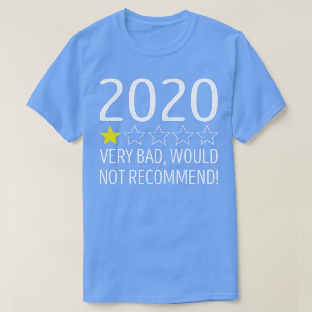 2020 Very Bad Would Not Recommend 2 T-Shirt (Design Front)