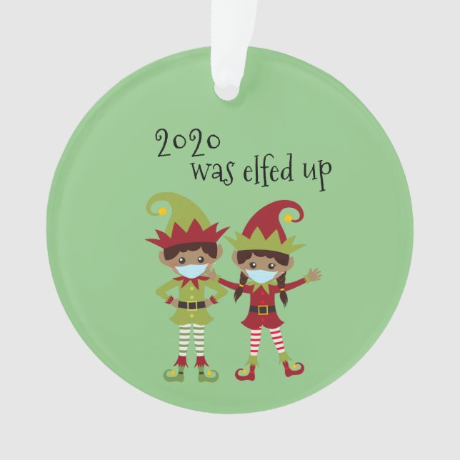 2020 Was Elfed Up Covid Face mask Ethnic Elf Names Ornament (Front)