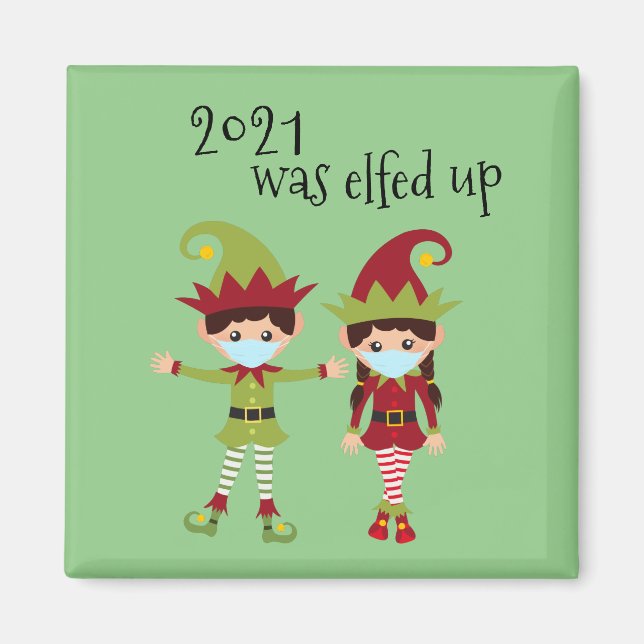 2020 Was Elfed Up Funny Covid Face mask Elf Magnet (Front)