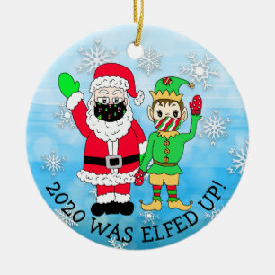 2020 was Elfed Up, Funny Elf and Santa in Facemask Ceramic Tree Decoration
