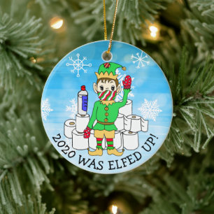 2020 was Elfed Up, Funny Elf in Facemask Ceramic Tree Decoration