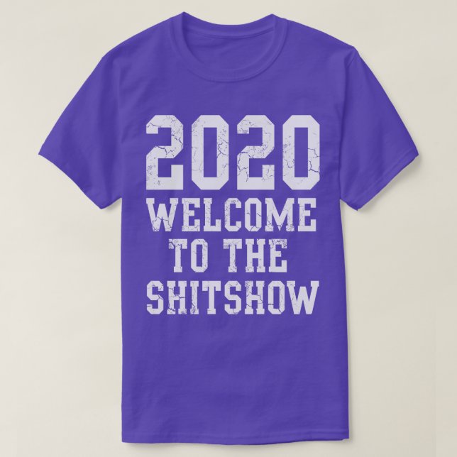 2020 Welcome To The Shitshow Covid T-Shirt (Design Front)