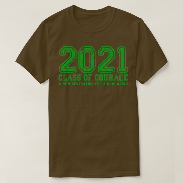 2021 Class of Courage in Green T-Shirt (Design Front)