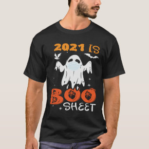 2021 is Boo Sheet Funny Ghost Halloween T-Shirt