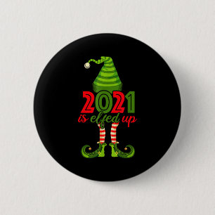 2021 Is Elfed Up - Funny Christmas Family Pajama  6 Cm Round Badge