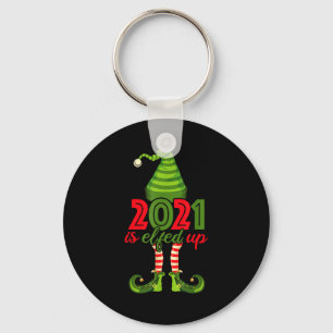 2021 Is Elfed Up - Funny Christmas Family Pajama  Key Ring