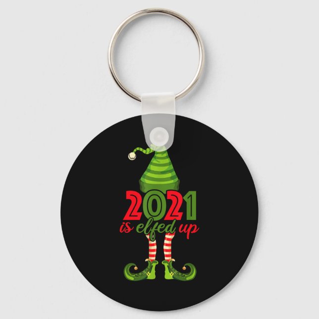 2021 Is Elfed Up - Funny Christmas Family Pajama  Key Ring (Front)