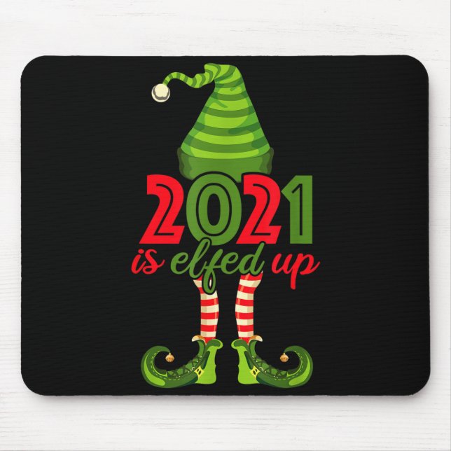 2021 Is Elfed Up - Funny Christmas Family Pajama  Mouse Mat (Front)