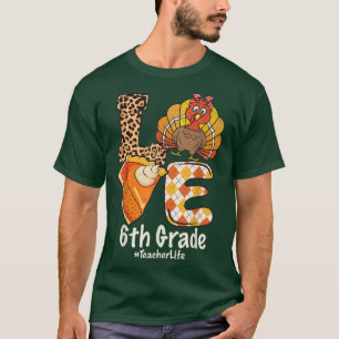 2021 Thanksgiving Love 6th grade Teacher Turkey Au T-Shirt