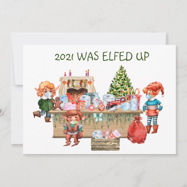 2021 Was Elfed Up Funny Face Mask Santa  Workshop Holiday Card (Front)