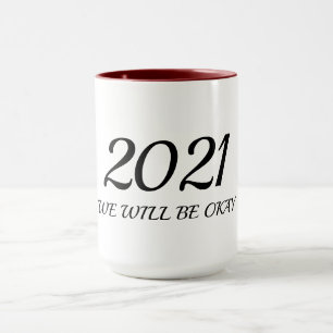 2021 We Will Be Okay Customisable New Year Mug