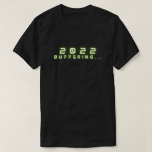 2022 Buffering New Year T-Shirt