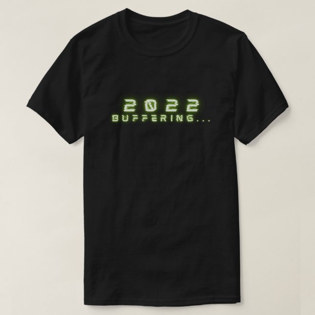 2022 Buffering New Year T-Shirt (Design Front)