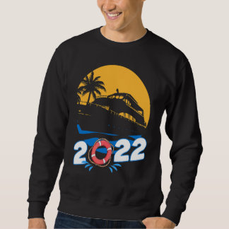 2022 Family Cruise Sailing And Cruising Sweatshirt