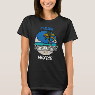 2022 Girls Trip To Tulum Mexico T-Shirt