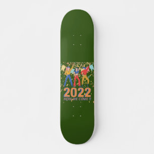 2022 HERE WE COME funny new years eve party gift  Skateboard
