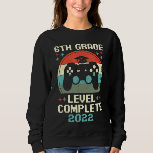 2022 Level Complete Graduation 6th Grade Gamer Sweatshirt