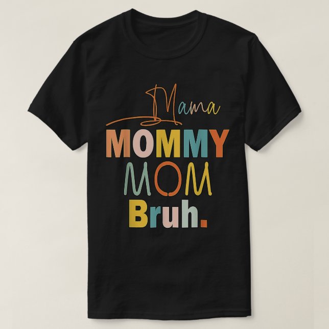 2022 Mama Mummy Mum Bruh Mummy And Me Funny Boy Mo T-Shirt (Design Front)