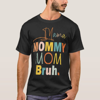 2022 Mama Mummy Mum Bruh Mummy And Me Funny Boy Mo T-Shirt