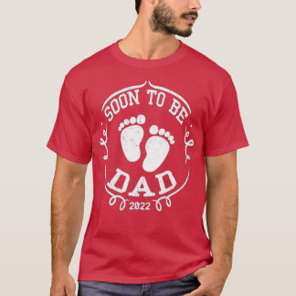 2022 Mens Soon To Be Dad 2022 Father's Day First T T-Shirt