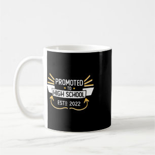 2022 Promoted To High School Graduation 2026 Funny Coffee Mug