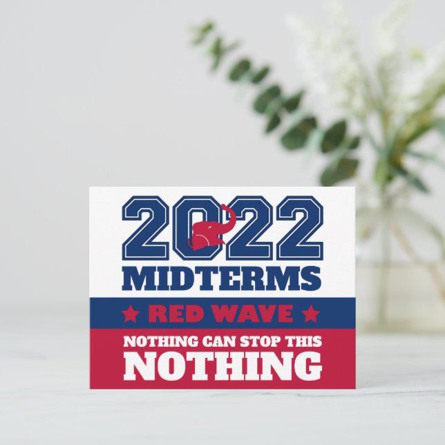 2022 Red Wave Nothing Can Stop This NOTHING Postcard (Standing Front)