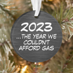 2022 The Year We Couldn't Afford Gas Funny Economy Ornament
