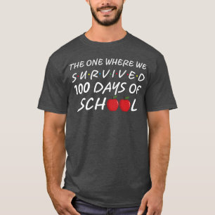 2022he One Where We Survived 100 Days Of School bo T-Shirt