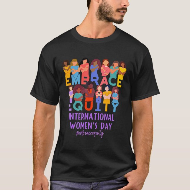 2023 International Women s Day IWD Embrace Equity T-Shirt (Front)